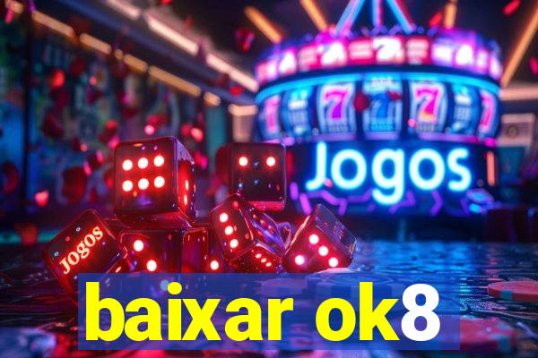 baixar ok8